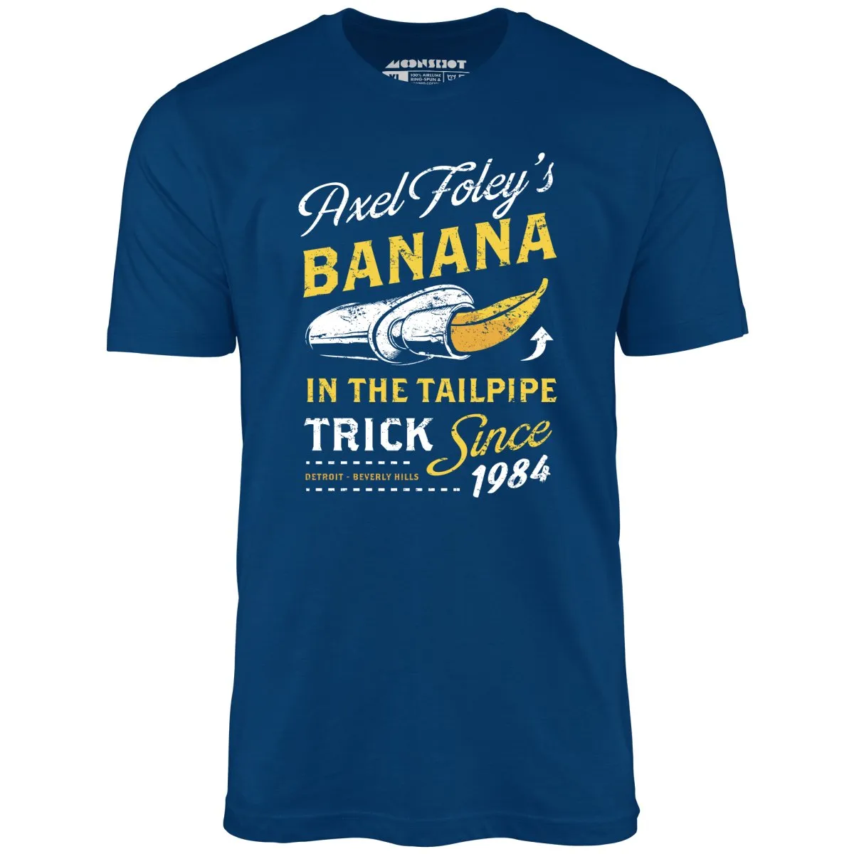 Axel Foley's Banana in the Tailpipe Trick - Unisex T-Shirt