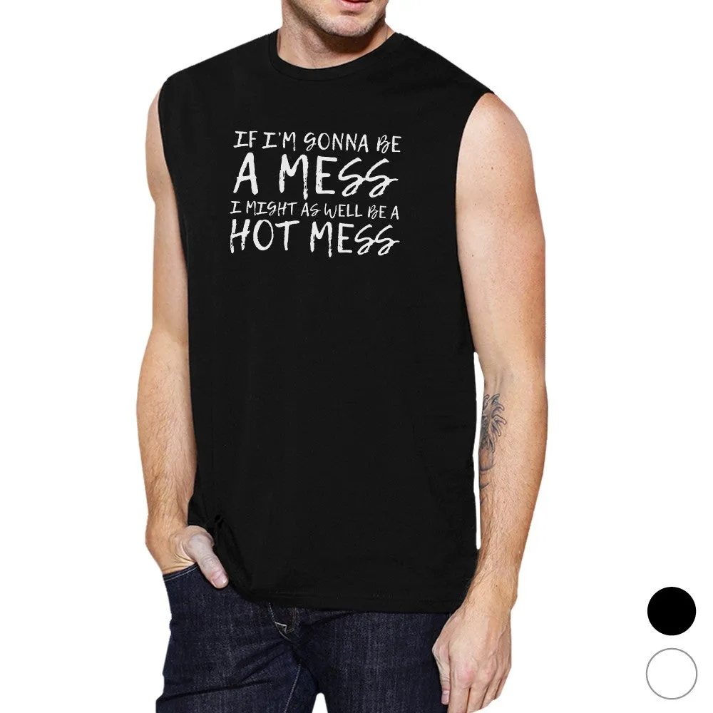 Hot Mess Mens Funny Workout Cotton Gym Muscle Shirt Graphic Tanks