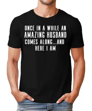 Once In A While An Amazing Husband Comes Along Father's Day Tshirt